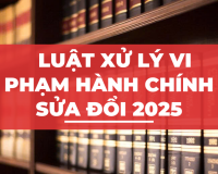 Những điểm nổi bật của Luật Xử lý vi phạm hành chính sửa đổi năm 2025